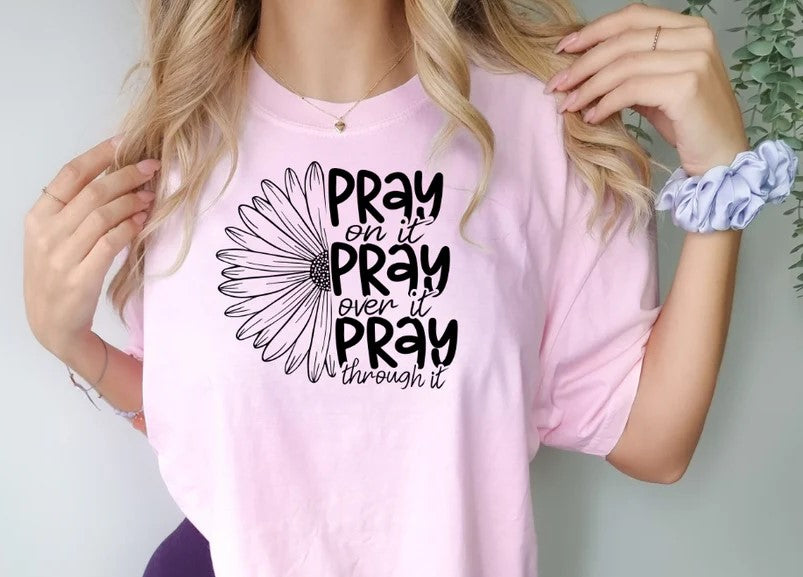 Pray Over it Sunflower Shirt